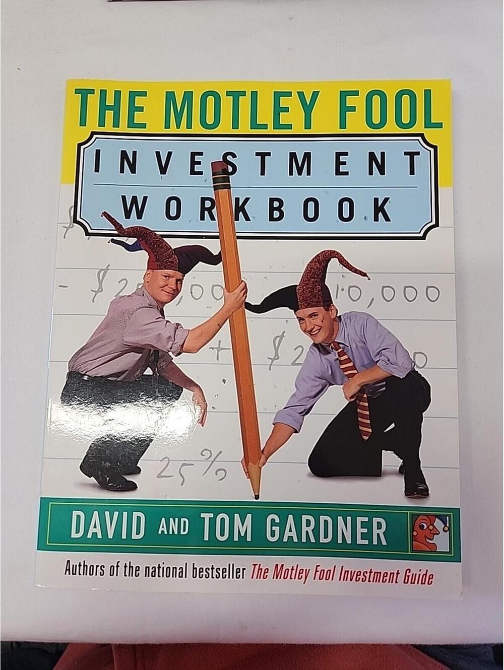 The Motley Fool Investment Workbook by Tom Gardner and David Gardner 1998